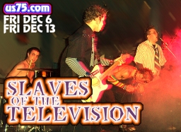 Slaves of the Television Dec 6 & 13