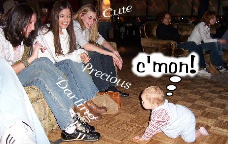 Tristen: c'mon! Girls: Cute! Precious! Darling!